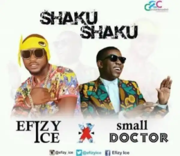 Efizy Ice - Shaku Shaku Ft. Small Doctor